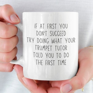 Trumpet Tutor Mug - Marching Band Gift - Funny Trumpet Coach Present - Gift For Trumpet Teacher - Music Teacher Mug - Trumpet Player Gift