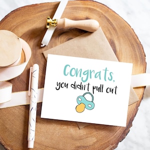 Congrats, you didn't pull out | Funny | Baby Shower | new parents | new baby | greeting card