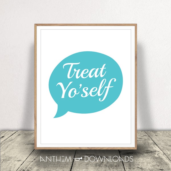 Treat Yo Self Art Print - Inspirational Design - Motivational Poster - Funny Quote - Positive Affirmation - Downloadable