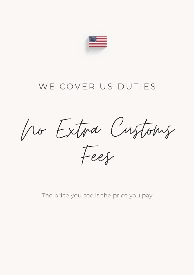 May include: Image with the text "WE COVER US DUTIES" and "no Extra Customs Fees". The text "The price you see is the price you pay" is also included. A small American flag is at the top.