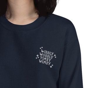 Wibbly Wobbly Timey Wimey Unisex Embroidered Sweatshirt