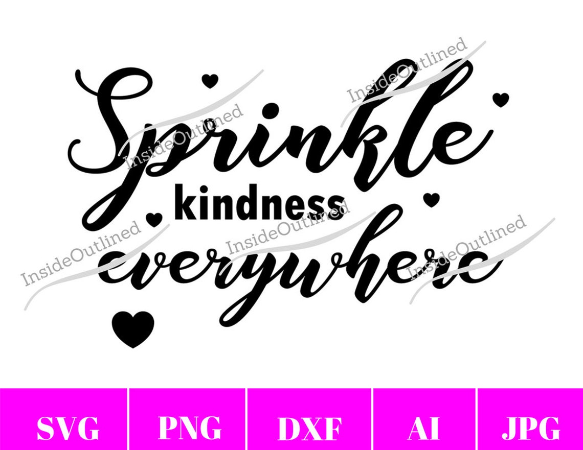 Sprinkle Kindness Everywhere Svg Inspirational Quote Svg Etsy