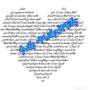 May include: Black and white text in a heart shape, with lyrics from a song. The lyrics include the phrases "give up forever to touch", "you feel me somehow", "I don't want the world to see me", and "just want you to know who I am".