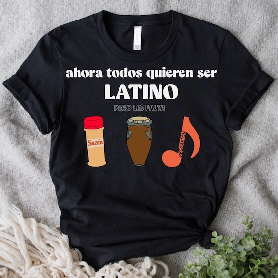Ahora Todos Quieren Ser Latino Shirt