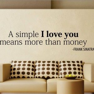 Frank Sinatra I Love You More than Money Quote New Vinyl Wall Decal Sticker Decor – Motivational Wall Murals