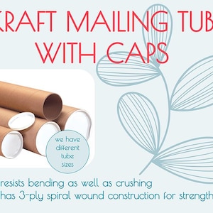 May include: Brown kraft paper mailing tubes with white plastic end caps. The tubes are stacked on top of each other. Text on the image reads "KRAFT MAILING TUBE WITH CAPS" and "we have different tube sizes". Text below the image reads "resists bending as well as crushing has 3-ply spiral wound construction for strength".