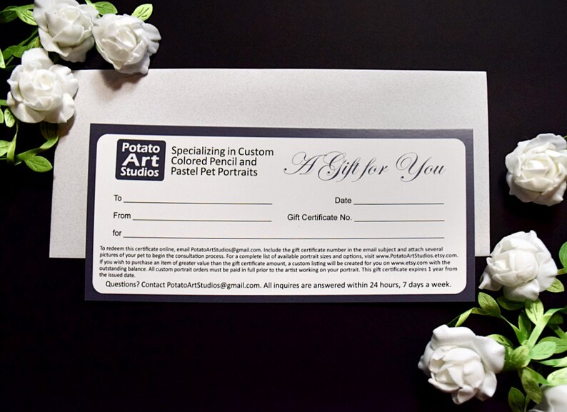 May include: A white gift certificate with black text for a custom pet portrait from Potato Art Studios. The certificate includes the text "A Gift for You" and spaces for the recipient's name, the date, and the gift certificate number.