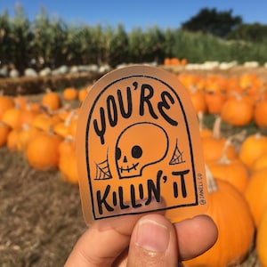 You're Killin' It Skeleton Sticker (Clear) - Illustration • Laptop • Water Bottle Hydroflask • Vinyl Waterproof • Decal • Halloween Skull