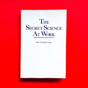 The Secret Science at Work by Max Freedom Long- Esoteric Book