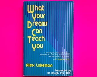 What Your Dreams Can Teach You by Alex Lukeman