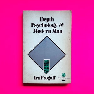 Depth Psychology and Modern Man by Ira Progoff
