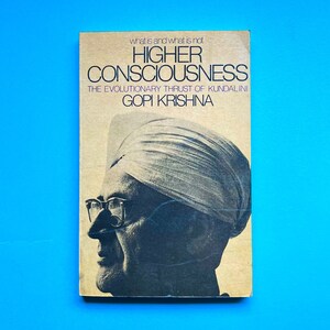 Higher Consciousness: The Evolutionary Thrust of Kundalini by Gopi Krishna - 1974