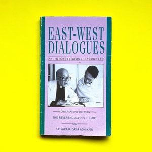 Very Scarce- East-West Dialogues: An Interreligious Encounter- Conversations Between the Reverend Alvin V.P. Hart & Satyaraja Dasa Adhikari