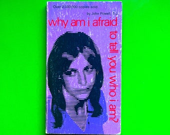 1969- Why Am I Afraid to Tell You Who I Am? Insights on Self-Awareness, Personal Growth and Interpersonal Communication - Contains Images