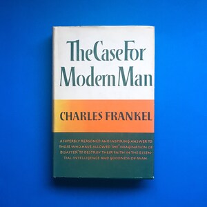 1956- The Case for Modern Man by Charles Frankel - Vintage Philosophy Book