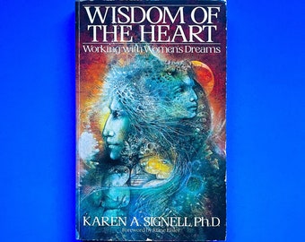 Wisdom of the Heart: Working with Women's Dreams by Karen Signell