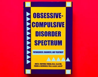 Obsessive-Compulsive Disorder Spectrum: Pathogenesis, Diagnosis, and Treatment- Clinical Psychology OCD Book