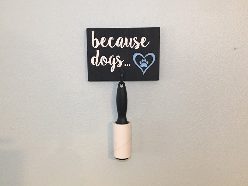 Because Dogs/Because Cats Signs comes with lint roller Etsy
