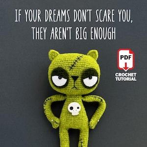 May include: A lime green crochet zombie bear with black eye patches, stitched details, and a skull button. The text reads, "IF YOUR DREAMS DON'T SCARE YOU, THEY AREN'T BIG ENOUGH." A PDF crochet tutorial is also shown.