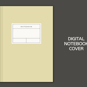 May include: A digital notebook cover with a light yellow background and a white label that says "NOTEBOOK". The label has two lines for writing. The text "DIGITAL NOTEBOOK COVER" is in white text on the right side of the image.