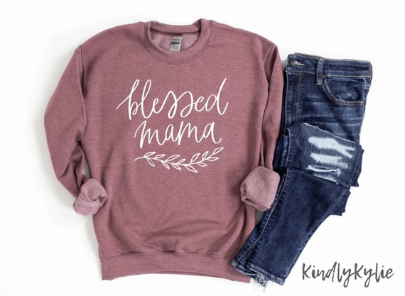 blessed mama sweatshirt