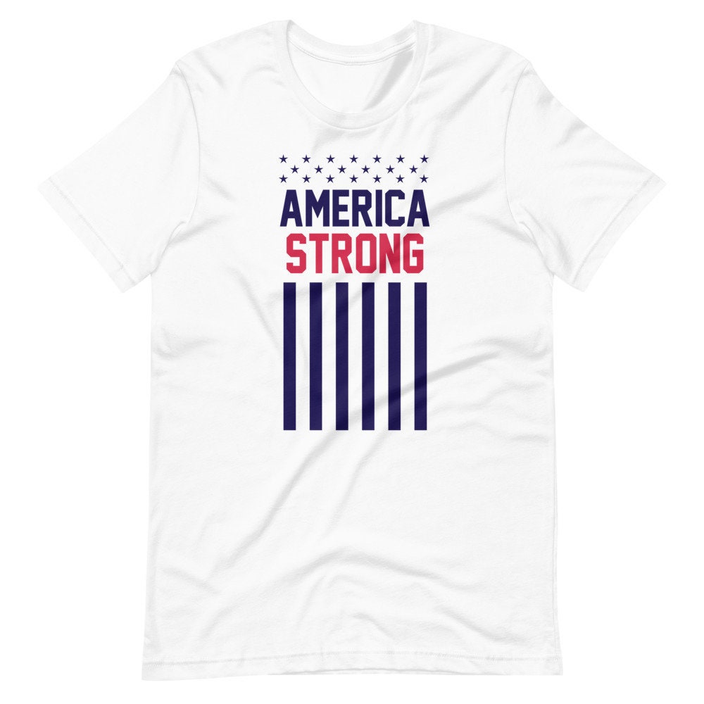 America Strong America Shirt T-Shirt Patriotic Shirt USA | Etsy