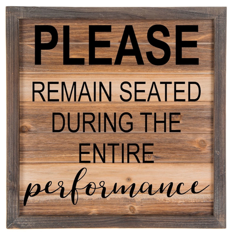 Please Remain Seated During the Entire Performance SVGDXFPNG Etsy
