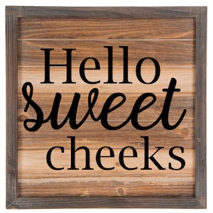 Hello sweet cheeks SVG,DXF,PNG Files - Perfect For Sign and Vinyl Makers -Funny, Bathroom, Home, Restroom, Farmhouse