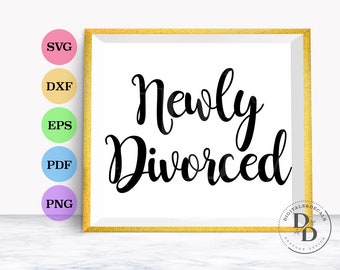 Newly Divorce SVG, Wedding SVG, Hand Lettered Svg, Wedding Script SVG, Vinyl Cutting Files, Dxf, Wedding Font Svg Fonts for Cricut