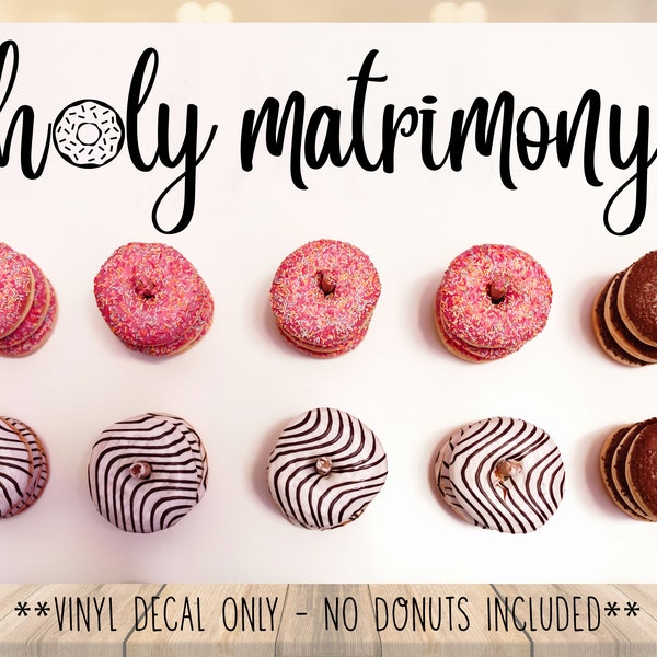 Holy Matrimony Donut VINYL DECAL ONLY  sign, Vinyl Decal For Donut Board, Doughnut Board Vinyl Decal