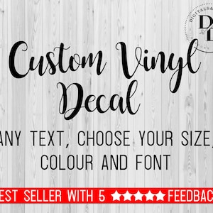 Create your own Vinyl Decal, Custom Vinyl decal, Choose your Text Font Size Design your own vinyl Decal, Bespoke vinyl decal Personalised image 1