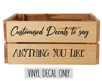 Custom Designed Crate Vinyl Decal Stickers - Perfect For Weddings, Birthdays, Mothers Day,  Fathers Day, Your Wording, Your Font Choice