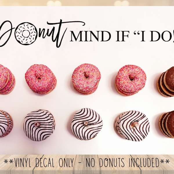 Donut VINYL DECAL sign only, Donut mind if I do Decal, Vinyl Decal For Donut Board, Doughnut Board Vinyl Decal