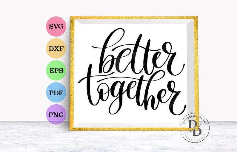 Download Art Collectibles Clip Art Hand Lettered Svg Silhouette Files Better Together Svg Quote Vinyl Sayings Svg Family Quotes Svg Loving Script Svg