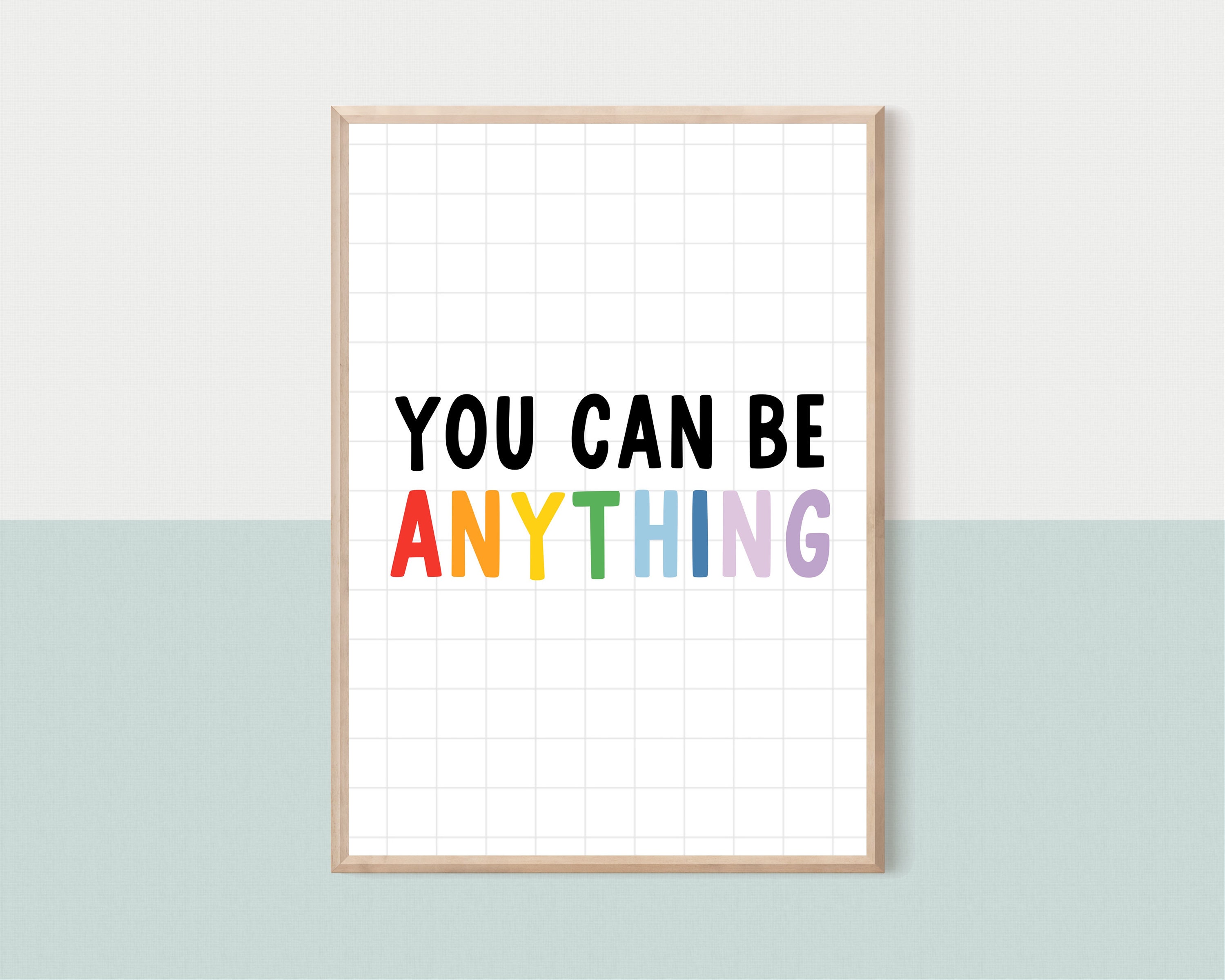 You Can Be Anything Print - Inspiring Kids Decor - Playroom Prints - Kids Wall Art - Inspirational Quote - Childrens Bedroom Poster