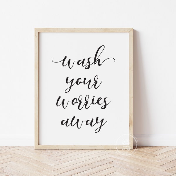 Bathroom Wall Decor | Wash Worries Away | Farmhouse Wall Art | Home Printable | Printable Wall Art | Bathroom Signs | Spa Bathroom Wall Art