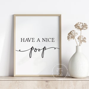 Funny Bathroom Print | Have a Nice Poop | Home Printable | Bathroom Sign | Half Bathroom Decor | Bathroom Wall Decor | Bathroom Poster