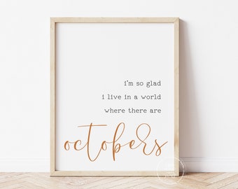 Fall Decor Print | Octobers| Printable Art | Autumn Home Decor Print | I'm so glad I live in a world where there are Octobers
