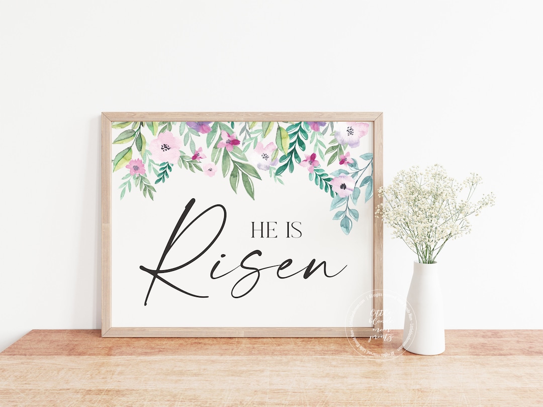 He is Risen Print | Spring Flowers | Easter Wall Decor | Easter ...