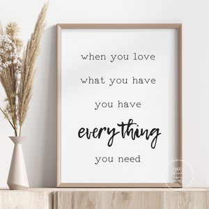 Grateful Home Decor | When you love what you have | Farmhouse Wall Art | Home Print | Minimalist | Living Room Decor | Multiple Sizes