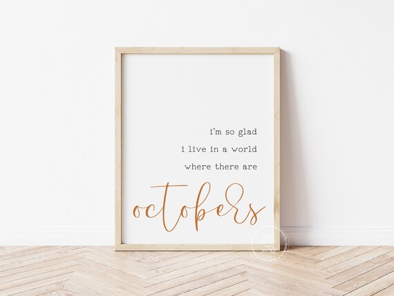Fall Decor Print | Octobers| Printable Art | Autumn Home Decor Print | I'm so glad I live in a world where there are Octobers