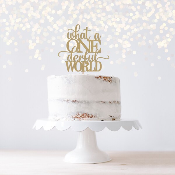 What a ONEderful World Cake Topper/CakeTopper/1st Birthday Party/First Birthday Decor/ONEderful Party/ONEderful Topper/Smash Cake Topper