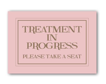 Treatment In Progress Please Take A Seat Sign  Treatment Room Sign, Treatment Sign