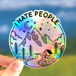 Holographic “I hate people” Camping Sticker | Nature Sticker | Mountain Sticker | Colorful Vinyl  l  Stocking Stuffer  l  Sticker Gift