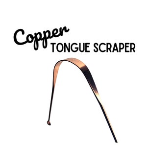 May include: A copper tongue scraper, a tool used to clean the tongue.