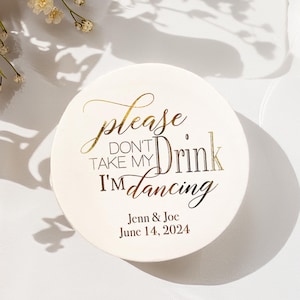 Beverage coasters, coasters wine, wedding coaster dancing, wedding coasters custom, wedding coasters please don't take my drink, gold foil