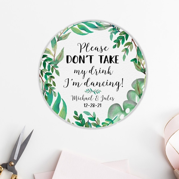 Greenery Wedding coasters, please dont take my drink im dancing coasters, eucalyptus coasters, custom coasters, round or square coasters