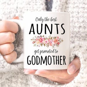 Only the best aunts get promoted to godmother MUG, godmother proposal, Godmother Mug, New Aunt, Aunt Gift, Pregnancy Announcement
