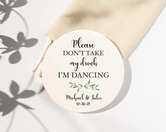 Eucalyptus Wedding coasters, greenery please dont take my drink im dancing coasters, custom coasters, round or square coasters