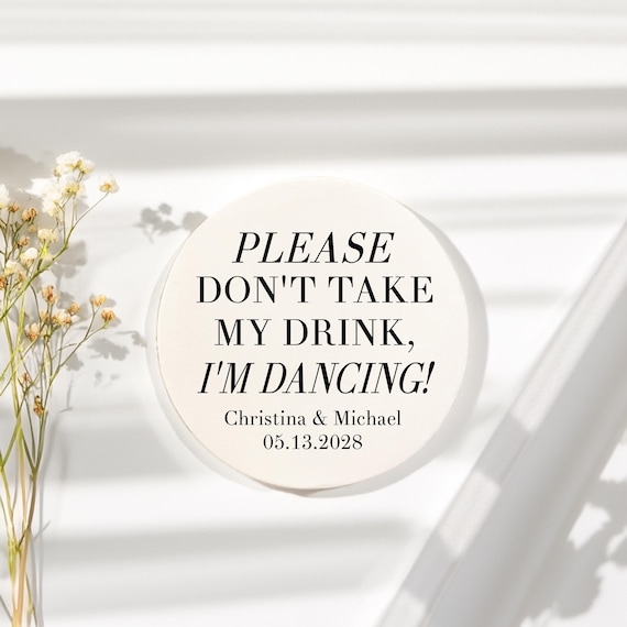Posavasos para Bodas personalizados, please don't take my drink I'm dancing, decoracion bodas, mesas, bar, nombre, wedding coasters